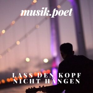 Lass den Kopf nicht hängen